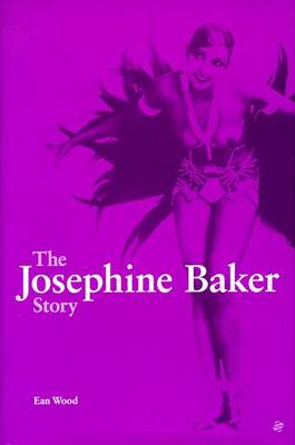 The Josephine Baker Story - Wood, Ean