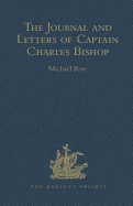 The Journal and Letters of Captain Charles Bishop on the North-West Coast of America, in the Pacific, and in New South Wales, 1794-1799