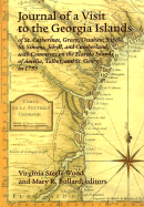 The Journal of a Visit to the Georgia Islands of St. Catherines, Green, Ossabaw, Sapelo, St. Simons, Jekyll, and Cumberland with Comments on the Florida Islands of Amelia, Talbot, and St. George, 1753