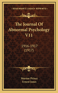 The Journal of Abnormal Psychology V11: 1916-1917 (1917)