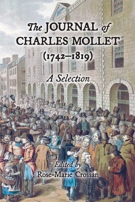 The Journal of Charles Mollet (1742-1819): A Selection - Crossan, Rose-Marie (Editor)