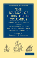 The Journal of Christopher Columbus (During His First Voyage, 1492-93) and Documents Relating the Voyages of John Cabot and Gaspar Corte Real