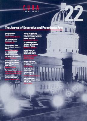 The Journal of Decorative and Propaganda Arts: Cuba Theme Issue - Menocal, Narcisco G. (Editor)