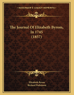 The Journal of Elizabeth Byrom, in 1745 (1857)