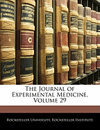 The Journal of Experimental Medicine, Volume 29