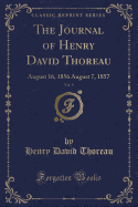 The Journal of Henry David Thoreau, Vol. 9: August 16, 1856 August 7, 1857 (Classic Reprint)