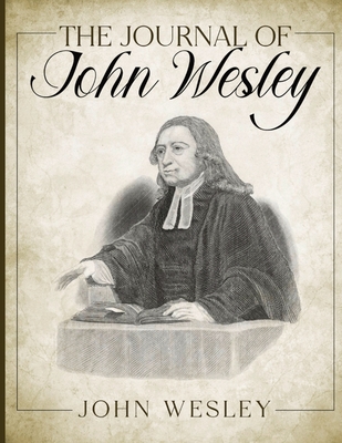 The Journal of John Wesley - Wesley, John