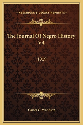 The Journal of Negro History V4: 1919 - Woodson, Carter G