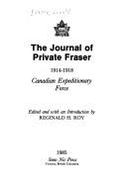 The journal of Private Fraser 1914-1918 : Canadian Expeditionary Force.