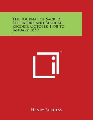 The Journal of Sacred Literature and Biblical Record, October 1858 to January 1859 - Burgess, Henry (Editor)