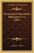The Journal of Speculative Philosophy V1-2 (1867)
