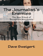 The Journalist's Enemies: The New Breed of Deception Merchant's