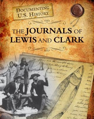 The Journals of Lewis and Clark - Stille, Darlene R