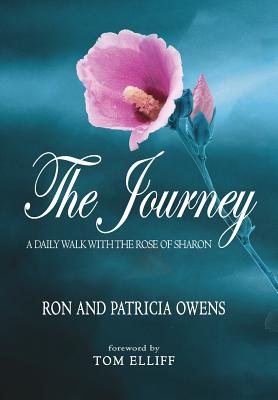 The Journey: A Daily Walk with the Rose of Sharon - Owens, Ron, and Owens, Patricia, and Elliff, Tom (Foreword by)