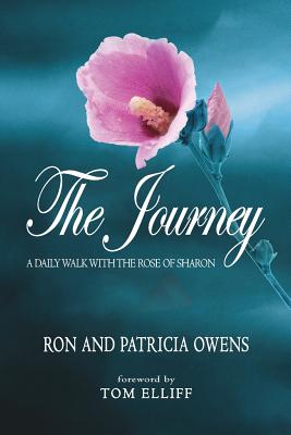 The Journey: A Daily Walk with the Rose of Sharon - Owens, Ron, and Owens, Patricia, and Elliff, Tom (Foreword by)