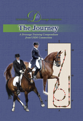The Journey: A Dressage Training Compendium from Usdfconnection - Usdf