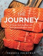 The Journey: A recipe book for those who have gastrointestinal issues.