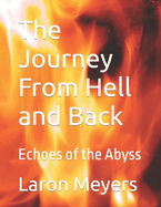 The Journey From Hell and Back: Echoes of the Abyss
