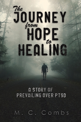 The Journey from Hope to Healing - Combs, M C