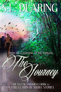The Journey: From The Gathering To The Bridging: The Lia Fail Chronicles Book 1.5 - A Collection of Short Stories
