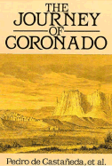 The Journey of Coronado - De Castaneda, Pedro, and Castaneda, Pedro