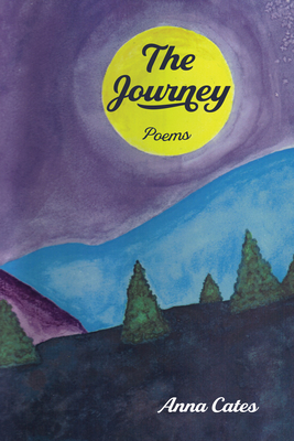 The Journey: Poems - Cates, Anna