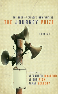 The Journey Prize Stories 23: The Best of Canada's New Writers - MacLeod, Alexander (Selected by), and Pick, Alison (Selected by), and Selecky, Sarah (Selected by)