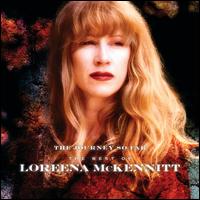 The Journey So Far: The Best of Loreena McKennitt - Loreena McKennitt