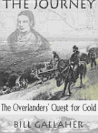 The Journey: The Overlanders' Quest for Gold - Gallaher, Bill