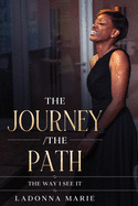 The Journey/ The Path: The Way I See It