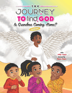 The Journey to Find God: Is Grandma Coming Home?