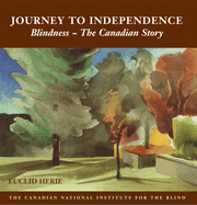 The Journey to Independence: Blindness - The Canadian Story