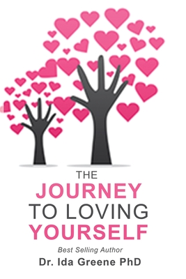 The Journey To Loving Yourself - Greene, Ph D Ida