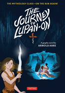 The Journey to Lupan-On: The Mythology Class--On the Run Again!