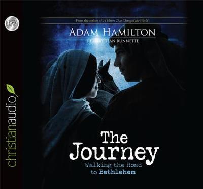 The Journey: Walking the Road to Bethlehem - Hamilton, Adam, and Runnette, Sean (Narrator)