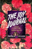 The Joy Journal - Johnson, Barbara