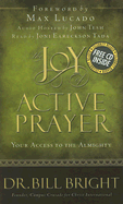 The Joy of Active Prayer: Your Access to the Almighty