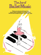 The Joy of Ballet Music: Piano Solo