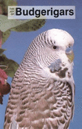 The Joy of Budgerigarsmily Pet - Richmond, Howard