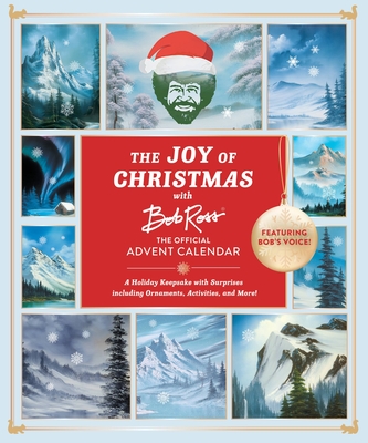 The Joy of Christmas With Bob Ross: the Official Advent Calendar (Featuring Bob's Voice! ): a Holiday Keepsake With Surprises Including Ornaments, Acti (Calendar) - Running Press