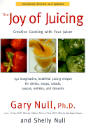 The Joy of Juicing: Creative Cooking with Your Juicer