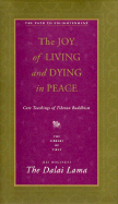 The Joy of Living and Dying in Peace: Core Teachings of Tibetan Buddhism - Dalai Lama, and Bstan-'Dzin-Rgy, and Lopez, Donald S (Editor)