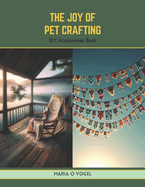 The Joy of Pet Crafting: DIY Accessories Book