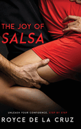 The Joy of Salsa: Unleash Your Confidence, Step by Step