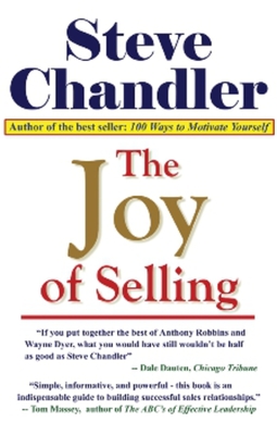 The Joy of Selling - Chandler, Steve