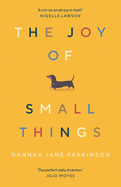 The Joy of Small Things: 'A not-so-small joy in itself.' Nigella Lawson