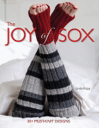 The Joy of Sox: 30+ Must-Knit Designs
