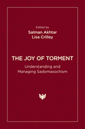 The Joy of Torment: Understanding and Managing Sadomasochism