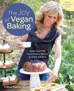 The Joy of Vegan Baking, Revised and Updated Edition: More Than 150 Traditional Treats and Sinful Sweets