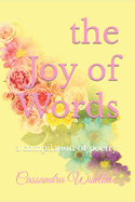 The Joy of Words: a compilation of poetry